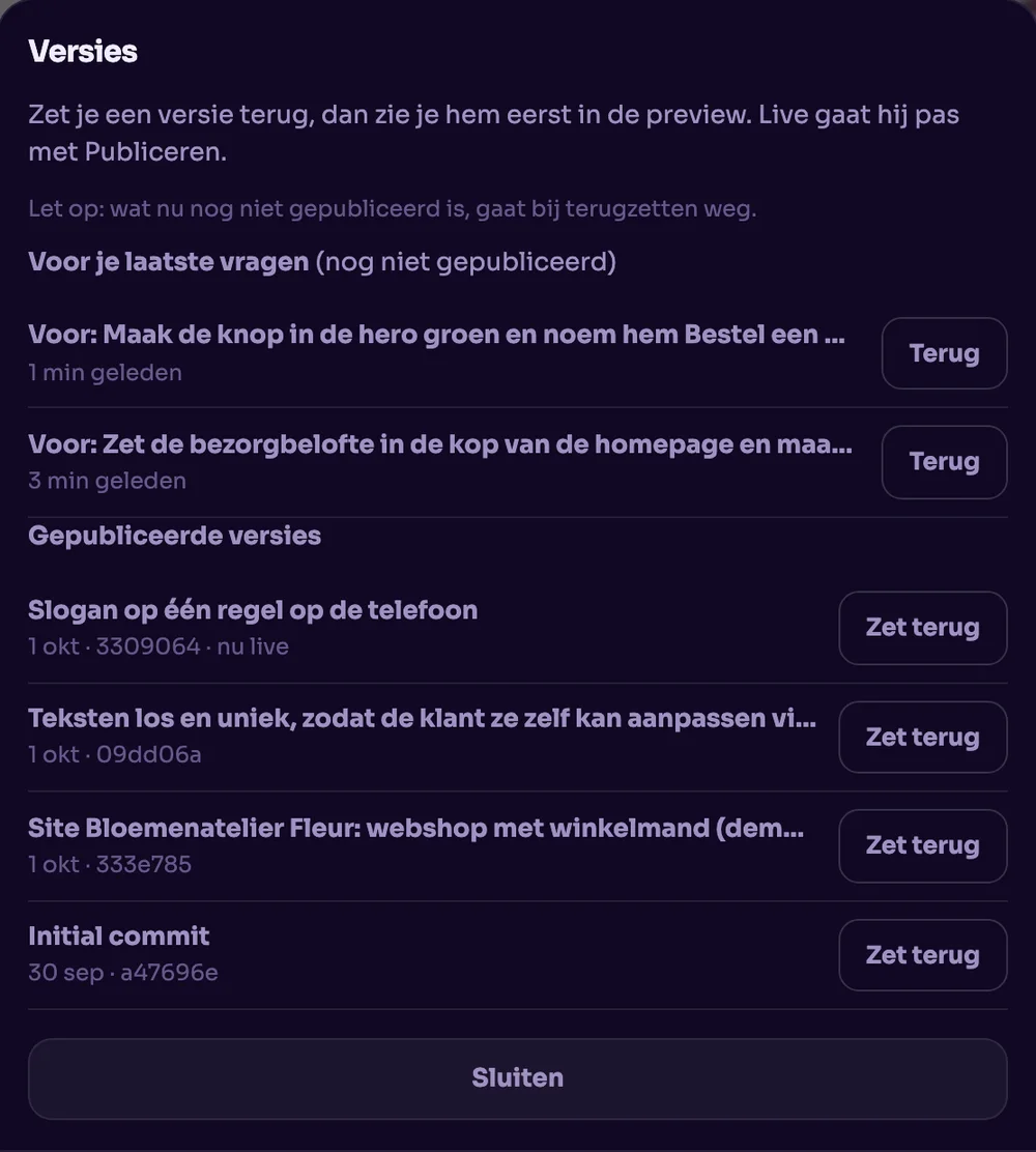 Versies: terug naar voor je laatste vragen, of een gepubliceerde versie terugzetten.